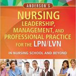 Andersons Nursing Leadership Management and Professional Practice For The LPN LVN In Nursing School and Beyond 5th Edition Dahlkemper Test Bank