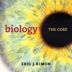 Biology The Core 1st Edition Simon Test Bank