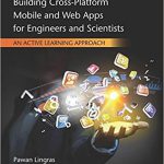 Building Cross Platform Mobile and Web Apps for Engineers and Scientists An Active Learning Approach 1st Edition Lingras Solutions Manual