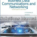 Business Data Communications and Networking 13th Edition FitzGerald Solutions Manual