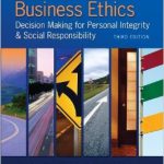 Business Ethics Decision Making for Personal Integrity and Social Responsibility 3rd Edition Hartman Solutions Manual