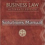 Business Law Alternate Edition Text and Summarized Cases 12th Edition Miller Solutions Manual