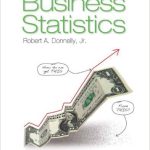 Business Statistics 1st Edition Donnelly Solutions Manual