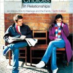Choices in Relationships An Introduction to Marriage and the Family 10th Edition Knox Test Bank