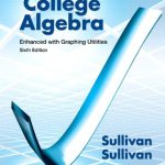 College Algebra Enhanced with Graphing Utilities 6th Edition Sullivan Test Bank