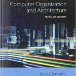 Computer Organization and Architecture Themes and Variations 1st Edition Alan Clements Solutions Manual