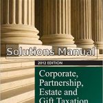 Corporate Partnership Estate and Gift Taxation 6th Edition Pratt Solutions Manual