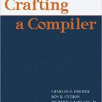 Crafting A Compiler 1st Edition Fischer Solutions Manual