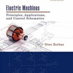Electric Machines Principles Applications and Control Schematics 2nd Edition Dino Zorbas Solutions Manual