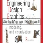 Engineering Design Graphics Sketching Modeling and Visualization 2nd Edition Leake Solutions Manual