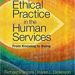 Ethical Practice in the Human Services From Knowing to Being 1st Edition Parsons Test Bank