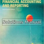 Financial Accounting and Reporting 17th Edition Elliott Solutions Manual