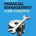 Financial Management Core Concepts 3rd Edition Raymond Brooks Solutions Manual