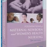 Foundations of Maternal Newborn and Womens Health Nursing 5th Edition Murray Test Bank