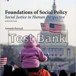 Foundations of Social Policy Social Justice in Human Perspective 6th Edition Barusch Test Bank