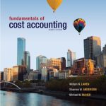 Fundamentals of Cost Accounting 4th Edition Lanen Test Bank