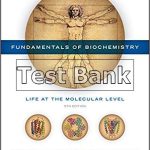 Fundamentals of Biochemistry Life at the Molecular Level 5th Edition Voet Test Bank