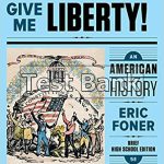 Give Me Liberty An American History 5th Edition Foner Test Bank