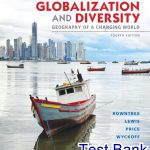Globalization And Diversity Geography Of A Changing World 4th Edition Rowntree Test Bank