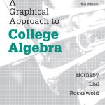 Graphical Approach to College Algebra 6th Edition Hornsby Test Bank