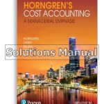 Horngrens Cost Accounting A Managerial Emphasis Australian 3rd Edition Horngren Solutions Manual