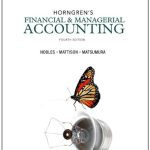 Horngren's Financial and Managerial Accounting 4th Edition Nobles Solutions Manual