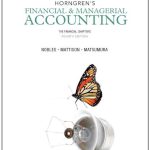 Horngrens Financial and Managerial Accounting The Financial Chapters 4th Edition Nobles Solutions Manual