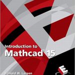 Introduction To Mathcad 15 3rd Edition Larsen Solutions Manual