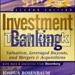 Investment Banking Valuation Leveraged Buyouts and Mergers and Acquisitions 2nd Edition Rosenbaum Test Bank