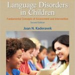 Language Disorders in Children Fundamental Concepts of Assessment and Intervention 2nd Edition Kaderavek Test Bank