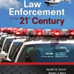 Law Enforcement in the 21st Century 4th Edition Grant Test Bank