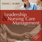 Leadership and Nursing Care Management 5th Edition Huber Test Bank