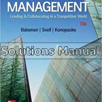 Management Leading and Collaborating in a Competitive World 13th Edition Bateman Solutions Manual