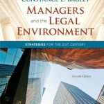 Managers and the Legal Environment Strategies for the 21st Century 7th Edition Bagley Test Bank