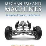 Mechanisms and Machines Kinematics Dynamics and Synthesis 1st Edition Stanisic Solutions Manual