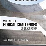 Meeting the Ethical Challenges of Leadership Casting Light or Shadow 6th Edition Johnson Test Bank