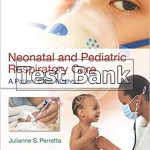 Neonatal and Pediatric Respiratory Care A Patient Case Method 1st Edition Perretta Test Bank