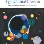 Organizational Behaviour Concepts Controversies Applications Sixth Canadian Edition Canadian 6th Edition Langton Solutions Manual