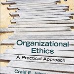 Organizational Ethics A Practical Approach 3rd Edition Johnson Test Bank