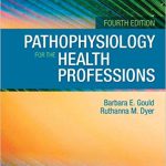 Pathophysiology for the Health Professions 4th Edition Gould Test Bank