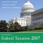 Pearsons Federal Taxation 2017 Comprehensive 30th Edition Pope Test Bank