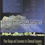 Plant Design and Economics for Chemical Engineers 5th Edition Peters Solutions Manual