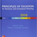 Principles of Taxation for Business and Investment Planning 2016 19th Edition Jones Solutions Manual