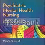 Psychiatric Mental Health Nursing Concepts of Care in Evidence Based Practice 8th Edition Townsend Test Bank