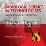 Radiologic Science for Technologists Physics Biology and Protection 10th Edition Bushong Test Bank