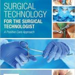 Surgical Technology for the Surgical Technologist A Positive Care Approach 5th Edition Association of Surgical Technologists Test Bank