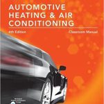 Today's Technician Automotive Heating and Air Conditioning Classroom Manual and Shop Manual Spiral bound Version 6th Edition Schnubel Test Bank