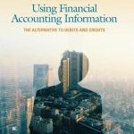 Using Financial Accounting Information The Alternative to Debits and Credits 8th Edition Porter Solutions Manual