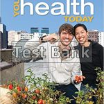 Your Health Today Choices in a Changing Society 4th Edition Teague Test Bank